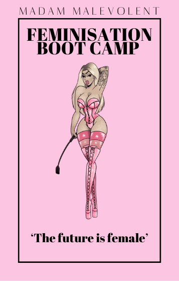 Feminisation Boot Camp cover by Madam Malevolent